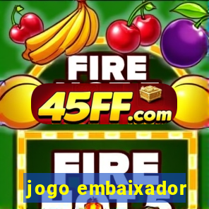 jogo embaixador